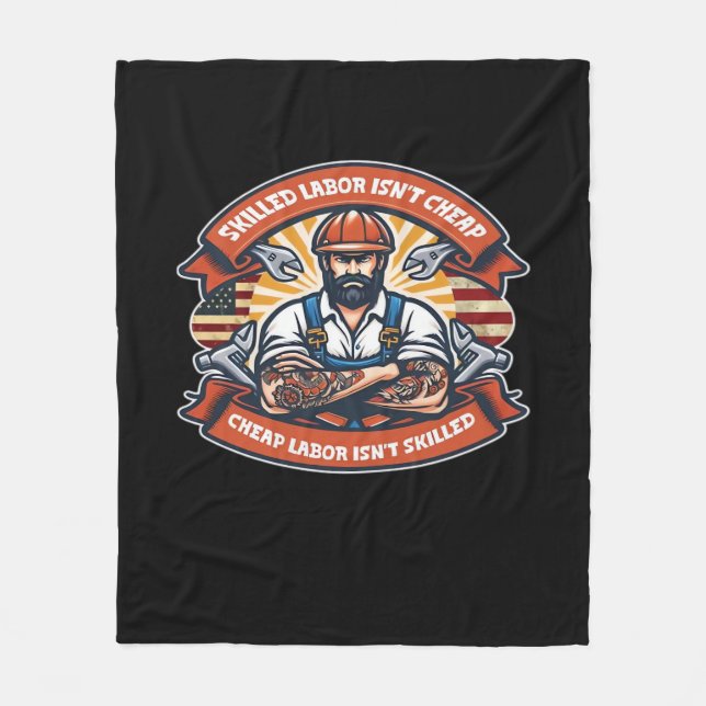 Skilled Labour Isn’t Cheap Cheap Labour Isn’t Skil Fleece Blanket (Front)
