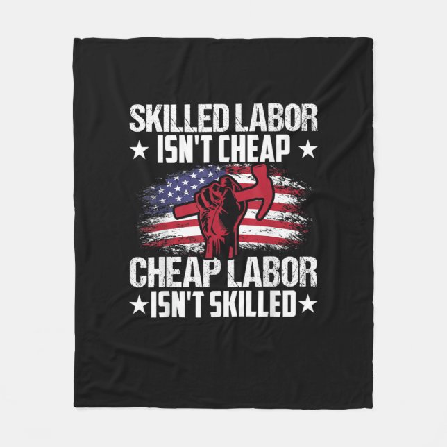 Skilled Labour Isn’t Cheap Cheap Labour Isn’t Skil Fleece Blanket (Front)