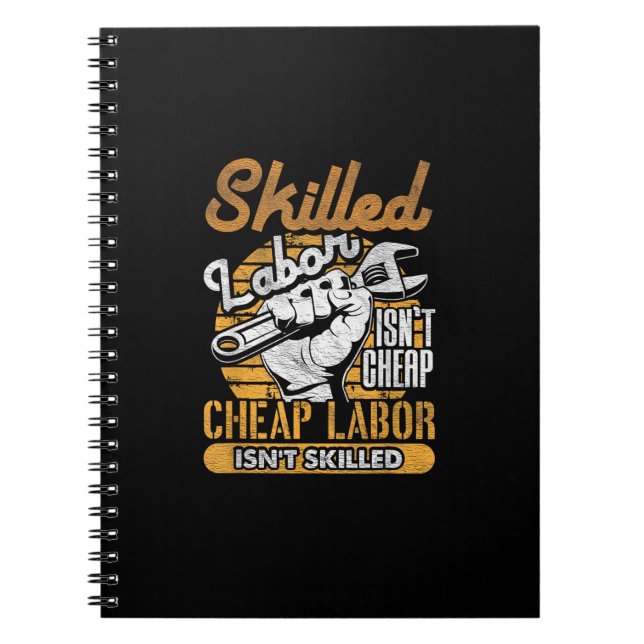 Skilled Labour Isn’t Cheap Cheap Labour Isn’t Skil Notebook (Front)