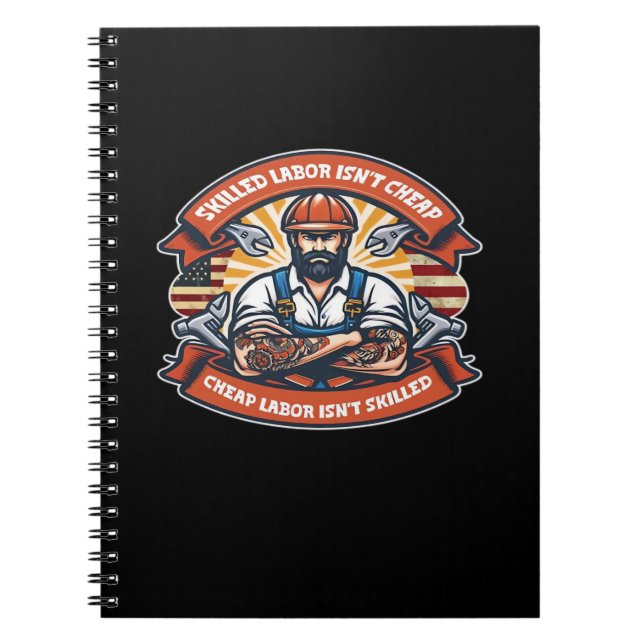 Skilled Labour Isn’t Cheap Cheap Labour Isn’t Skil Notebook (Front)
