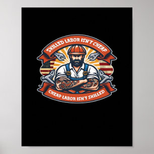 Skilled Labour Isn’t Cheap Cheap Labour Isn’t Skil Poster
