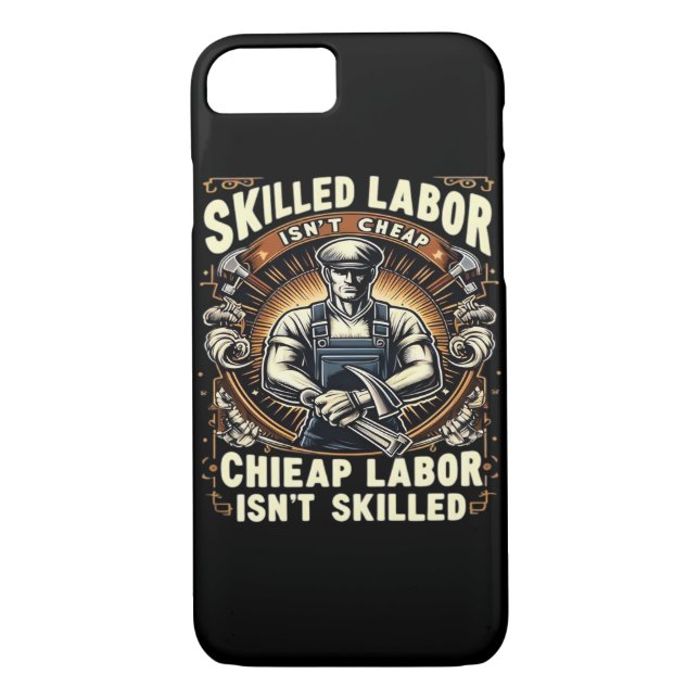 Skilled Labour Isn’t Cheap Classic Quote Case-Mate iPhone Case (Back)