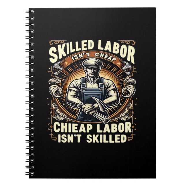 Skilled Labour Isn’t Cheap Classic Quote Notebook (Front)