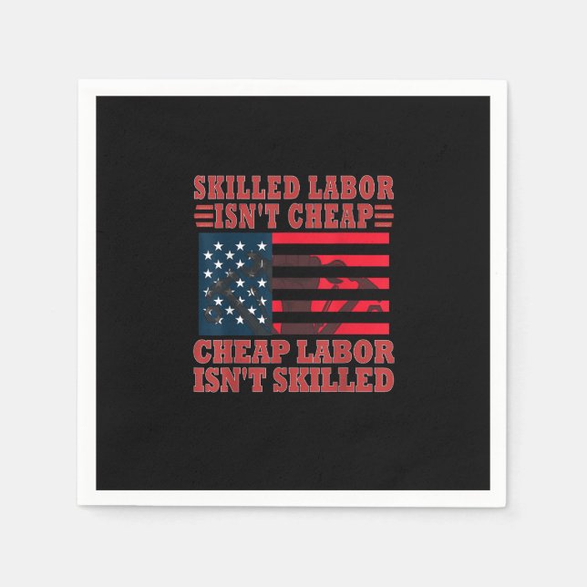 Skilled Labour Isn’t Cheap Funny Labour Day Napkin (Front)