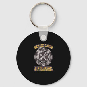 Skilled Labour Isn’t Cheap - Labour Day Classic Keychain