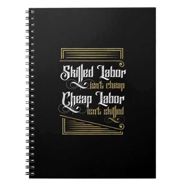 Skilled Labour Isn’t Cheap - Labour Day Notebook (Front)
