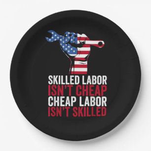 Skilled Labour Isn’t Cheap Labour Day Paper Plate