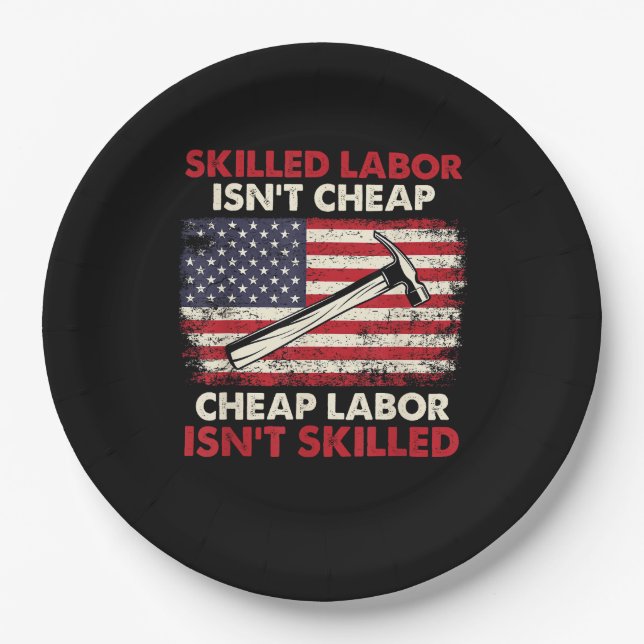 Skilled Labour Isn’t Cheap – Labour Day Skilled Un Paper Plate (Front)