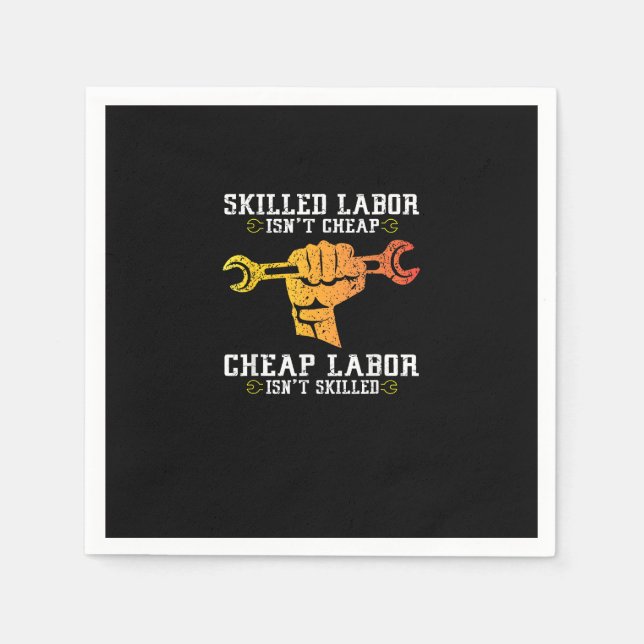 Skilled Labour Isn’t Cheap – Labour Day Weekend Gi Napkin (Front)