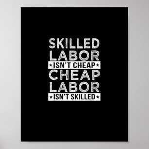 Skilled Labour Isn’t Cheap Labour Isn’t Skilled La Poster