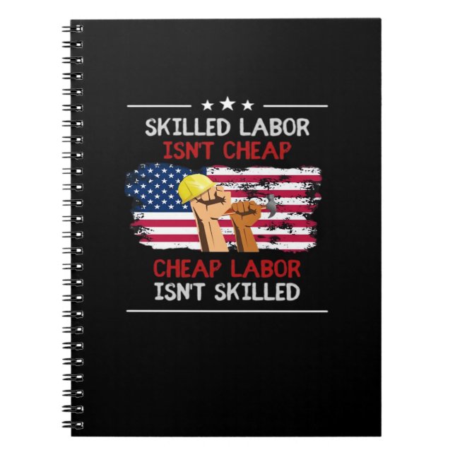 Skilled Labour Isn’t Cheap USA American Flag Notebook (Front)