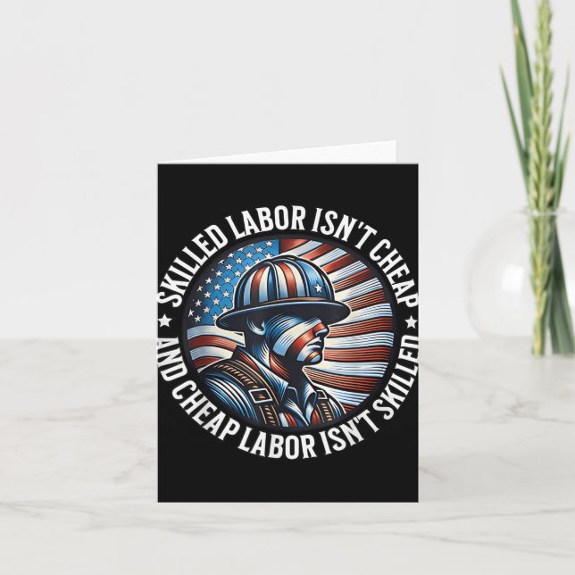 Skilled Labour Isnt Cheap And Cheap Labour Isnt Sk Card (Front)