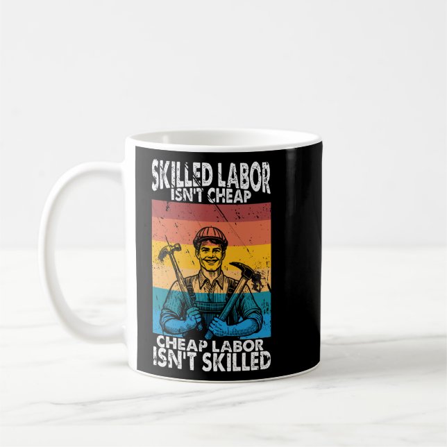 Skilled Labour Isn't Cheap Cheap Labour Coffee Mug (Left)