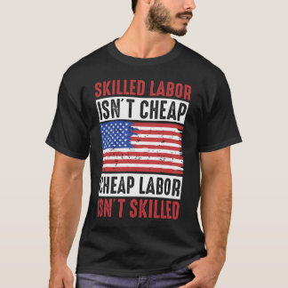 Skilled Labour Isn'T Cheap, Cheap Labour Isn'T Ski T-Shirt