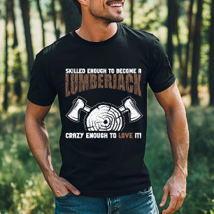 Skilled Lumberjack Design T-Shirt