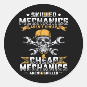 Skilled Mechanics Aren’t Cheap Essential Classic Round Sticker