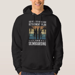 Skimboard Retirement Skimboarder Skimboarding Hoodie