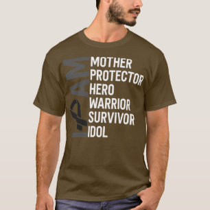 Skin Cancer Awareness I Am Mother Hero Warrior Sur T-Shirt