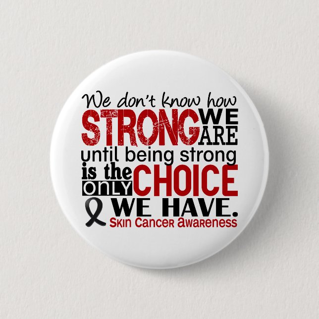 Skin Cancer How Strong We Are 2 Inch Round Button (Front)