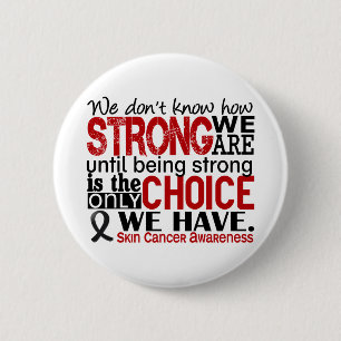 Skin Cancer How Strong We Are 2 Inch Round Button