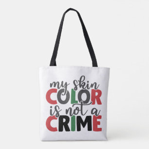 Skin Colour Not a Crime Tote Bag