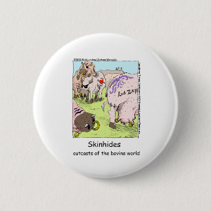 SkinHides Cow Outcasts Funny Tees Mugs Etc 2 Inch Round Button