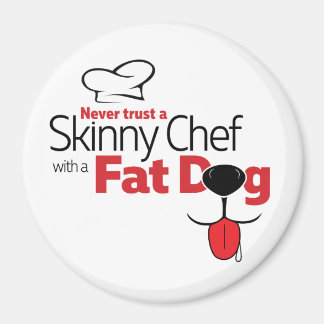 Skinny Chef Fat Dog (White 3" Round) Magnet
