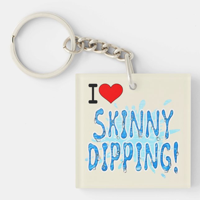 Skinny Dippers - I Love Skinny Dipping Keychain (Front)