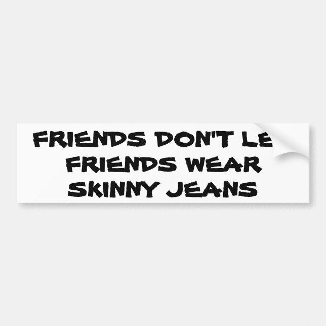 Skinny Jeans Intervention Bumper Sticker (Front)