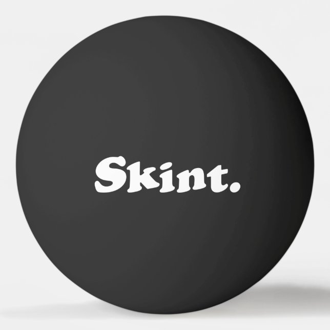 Skint. Ping Pong Ball (Front)
