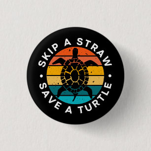 Skip A Straw Save A Turtle 1 Inch Round Button