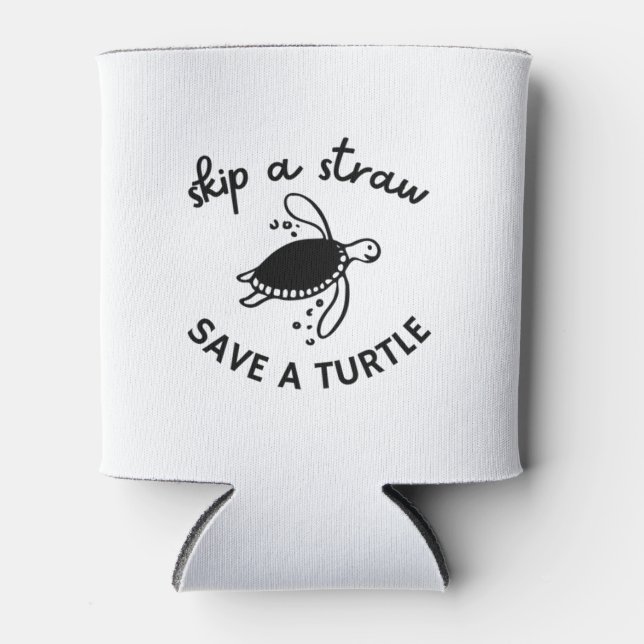 Skip A Straw Save A Turtle Can Cooler (Front)