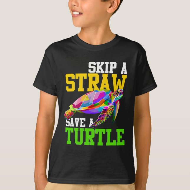 Skip A Straw Save A Turtle - Climate Change Shirts (Front)