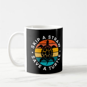Skip A Straw Save A Turtle Coffee Mug