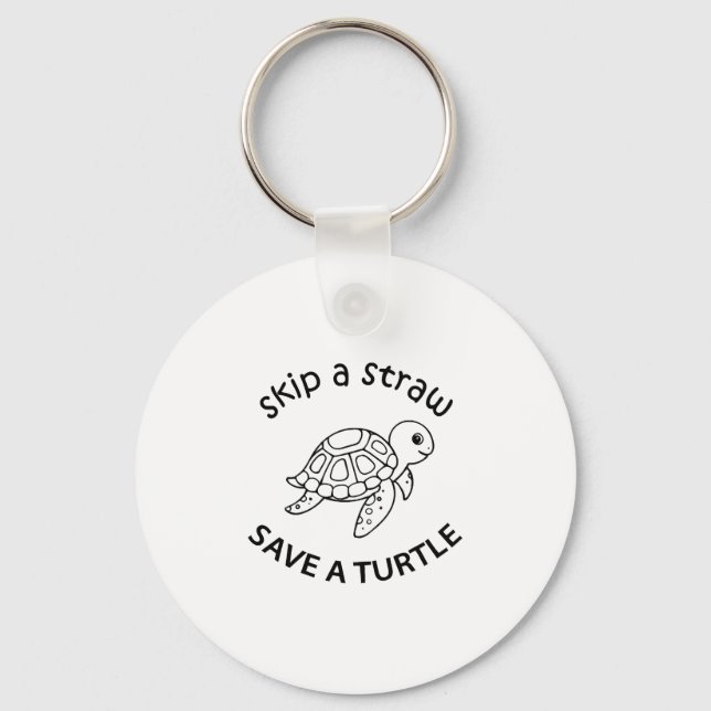 Skip A Straw Save A Turtle Copy Copy Copy Keychain (Front)