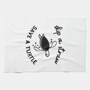 Skip A Straw Save A Turtle Copy Copy Kitchen Towel
