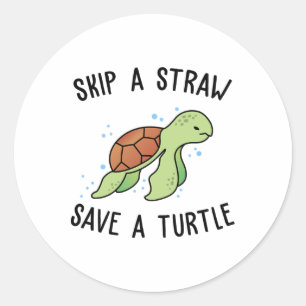Skip A Straw Save A Turtle Let's Save The Turtles  Classic Round Sticker