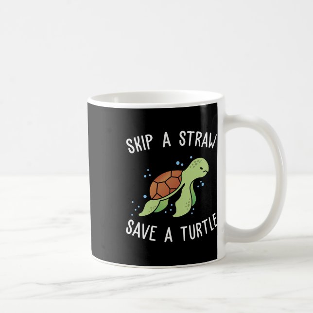 Skip A Straw Save A Turtle Let's Save The Turtles  Coffee Mug (Right)