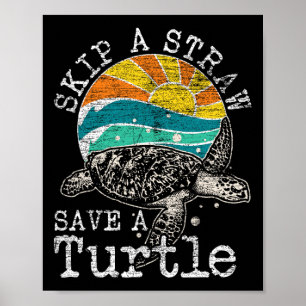 Skip A Straw Save A Turtle Poster
