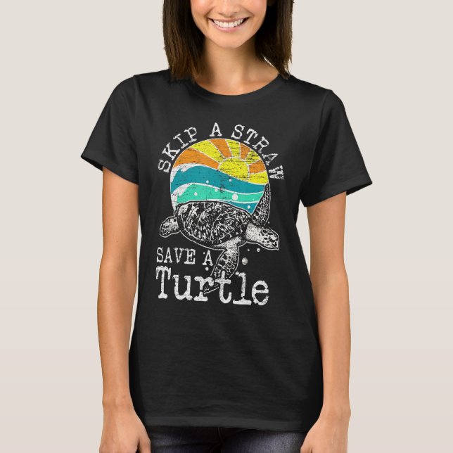 Skip A Straw Save A Turtle T-Shirt (Front)