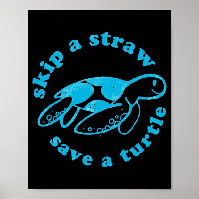 Skip A Straw Save A Turtle T Shirt  Poster (Front)