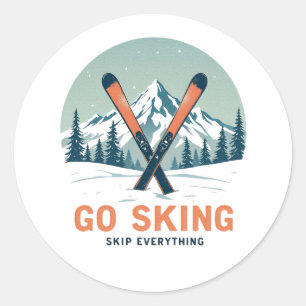 Skip Everything Go Skiing Classic Round Sticker