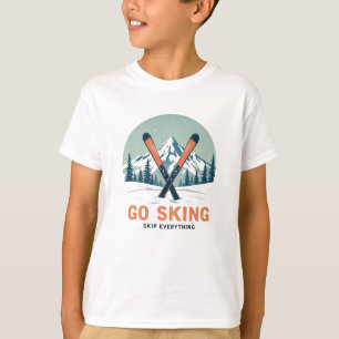 Skip Everything Go Skiing T-Shirt