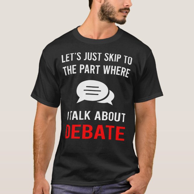 Skip Talk Debate T-Shirt (Front)