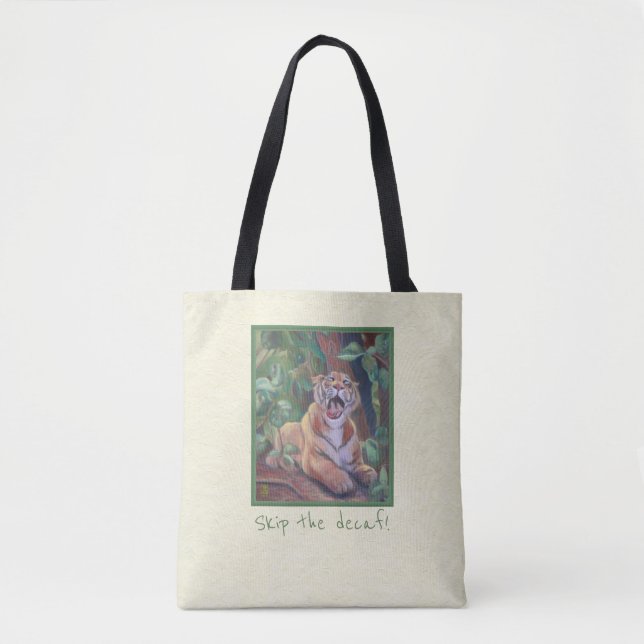Skip the Decaf! Tiger Tote (Front)