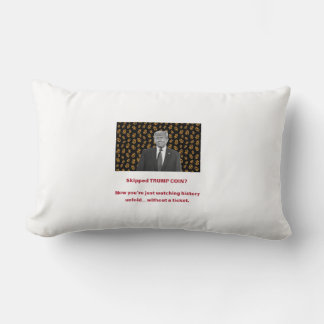 Skipped TRUMP COIN? Now you’re just watching his Lumbar Pillow