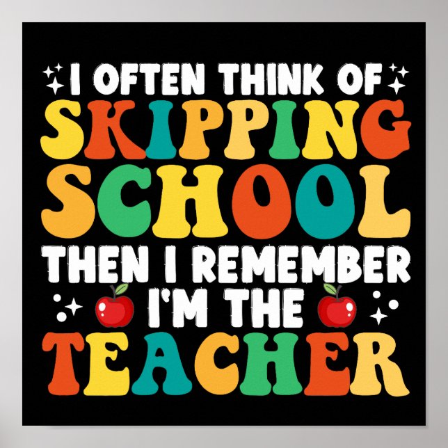 Skipping School Teacher Funny Last Day Of School Poster (Front)
