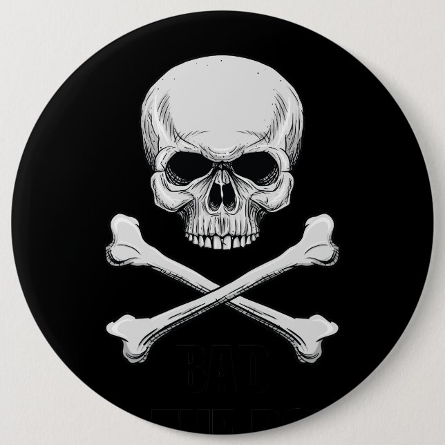 Skull Bones Bad To The Bone 6 Inch Round Button (Front)