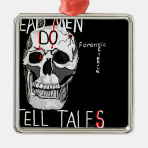 Skull forensic science CSI dead men Metal Ornament