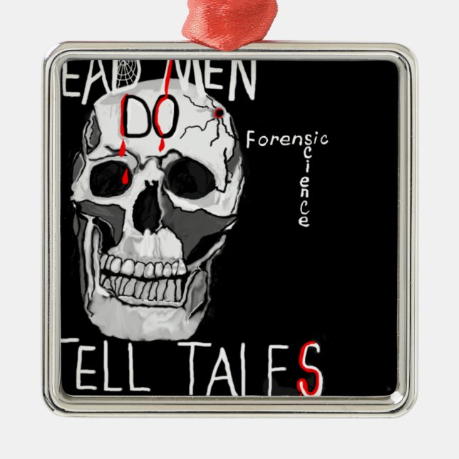 Skull forensic science CSI dead men Metal Ornament (Front)